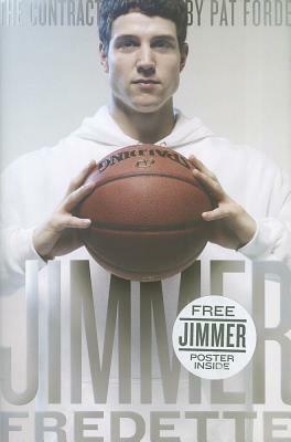 The Contract: The Journey of Jimmer Fredette from the Playground to the Pros by Pat Forde