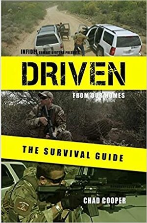 Driven: From Our Homes The Survival Guide by Chad Cooper
