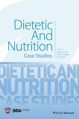 Dietetic and Nutrition: Case Studies by Joan Gandy, Judy Lawrence, Pauline Douglas