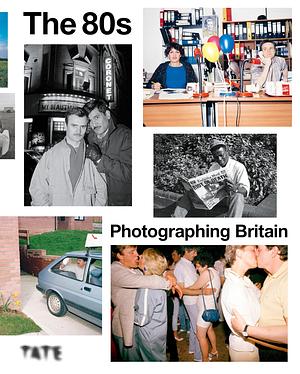 The 80s: Photographing Britain by Helen Little, Jasmine Kaur Chohan, Yasufumi Nakamori