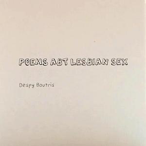Poems abt Lesbian Sex by Despy Boutris