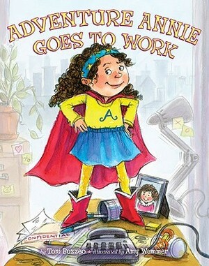 Adventure Annie Goes to Work by Amy Wummer, Toni Buzzeo