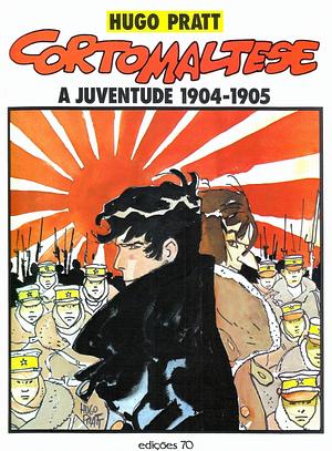 Corto Maltese: A Juventude 1904-1905 by Hugo Pratt