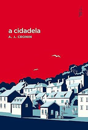 A cidadela by A.J. Cronin, A.J. Cronin