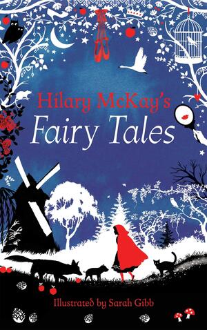 Hilary McKay's Fairy Tales by Hilary McKay, Sarah Gibb