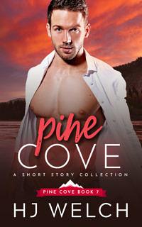 Pine Cove: Short Story Collection by HJ Welch
