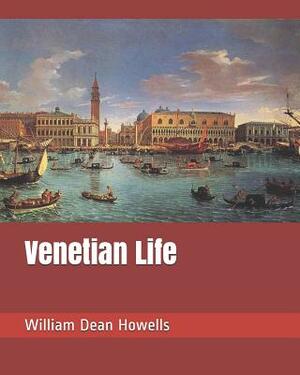 Venetian Life by William Dean Howells