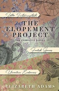 The Elopement Project: The Complete Series by 