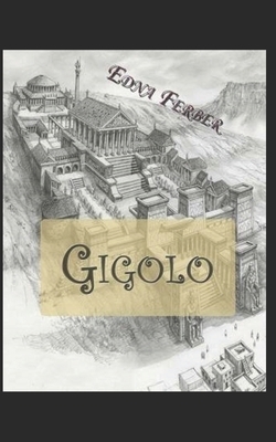 Gigolo Illustrated by Edna Ferber