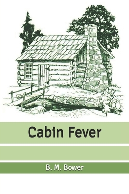 Cabin Fever by B. M. Bower