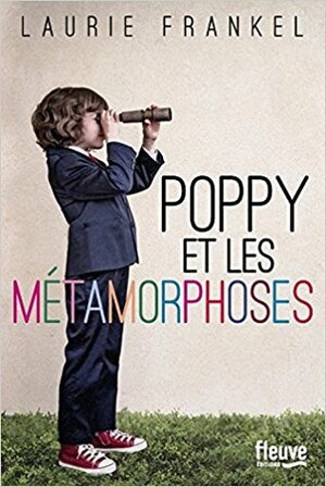 Poppy et les métamorphoses by Laurie Frankel