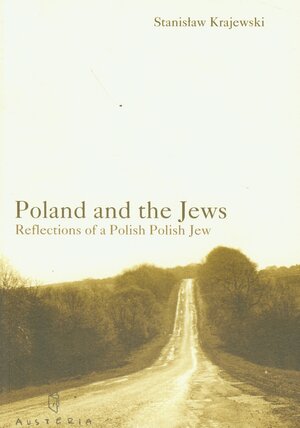 Poland and the Jews: Reflections of a Polish Polish Jew by Stanisław Krajewski