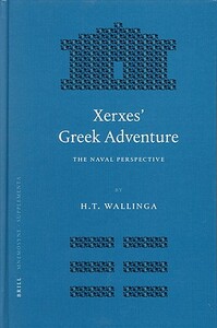 Xerxes' Greek Adventure: The Naval Perspective by H. T. Wallinga