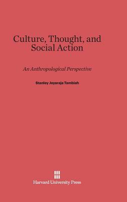 Culture, Thought, and Social Action by Stanley Jeyaraja Tambiah