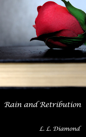 Rain and Retribution by L.L. Diamond