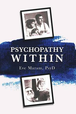 Psychopathy Within by Eve Maram