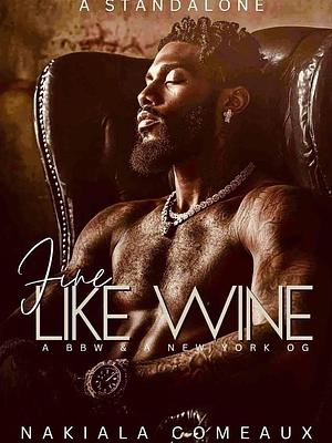 Fine Like Wine by Nakiala Comeaux