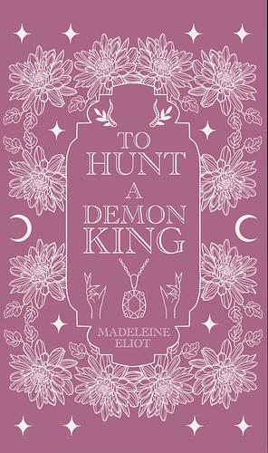 To Hunt a Demon King by Madeleine Eliot