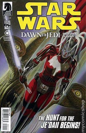 Star Wars: Dawn of the Jedi: Prisoner of Bogan #1 by Jan Duursema, Dan Parsons, John Ostrander, John Ostrander