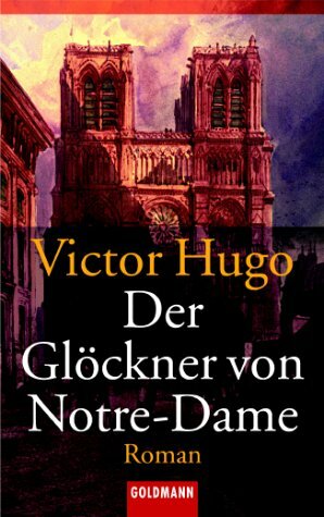 Der Glöckner von Notre- Dame by Victor Hugo