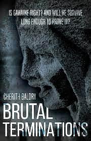 Brutal Terminations by Cherith Baldry