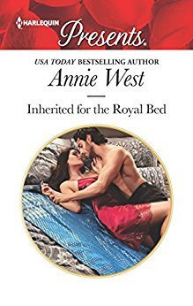 Inherited for the Royal Bed by Annie West
