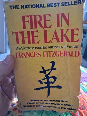 Fire in the Lake: The Vietnamese and the Americans in Vietnam by Frances FitzGerald