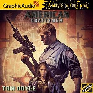 American Craftsmen (American Craftsmen, #1) Graphic Audio by Tom Doyle, Tom Doyle