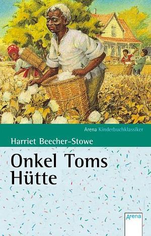 Onkel Toms Hütte by Harriet Beecher Stowe