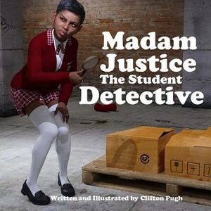 Madam Justice The Student Detective by Clifton Pugh