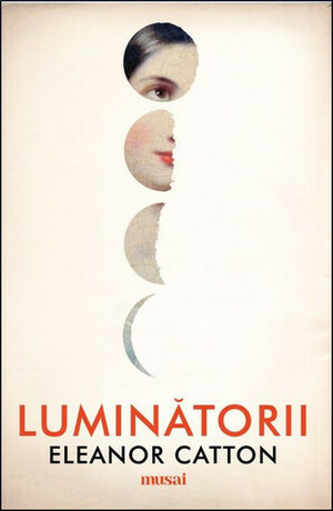 Luminătorii by Irina Negrea, Eleanor Catton