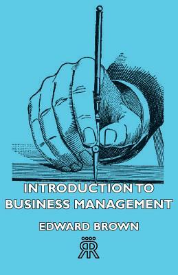 Introduction to Business Management by Edward Brown