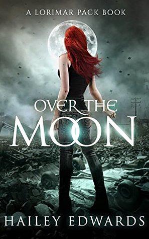 Over the Moon by Hailey Edwards