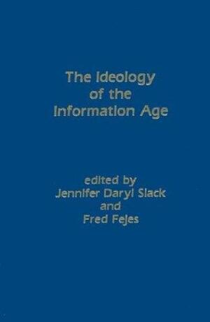 The Ideology of the Information Age by Fred Fejes