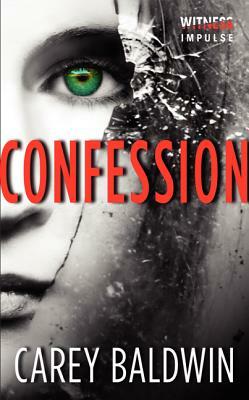 Confession by Carey Baldwin