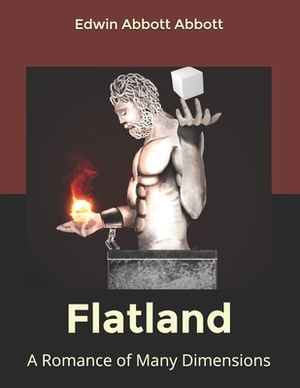 Flatland A Romance of Many Dimensions by Edwin A. Abbott