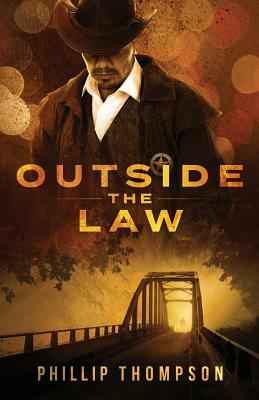 Outside the Law by Phillip Thompson