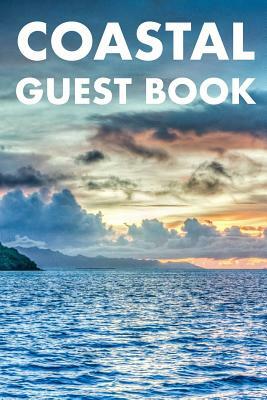 Coastal Guest Book: Guest Reviews for Airbnb, Homeaway, Bookings, Hotels, Cafe, B&b, Motel - Feedback & Reviews from Guests, 100 Page. Gre by David Duffy