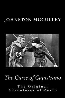The Curse of Capistrano The Original Adventures of Zorro by Johnston McCulley