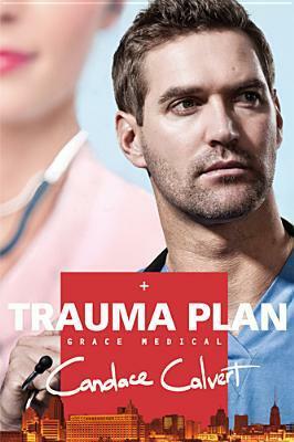 Trauma Plan by Candace Calvert