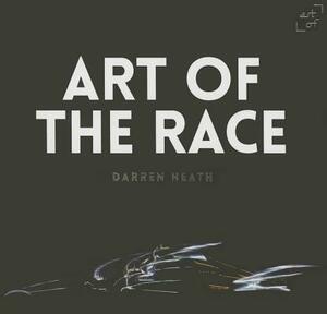 Art of the Race: The Formula 1 Book by Darren Heath, Andy Cantillon