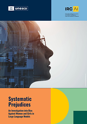 Challenging systematic prejudices: an investigation into bias against women and girls in large language models by Marc Peter Deisenroth, Rachel Adams, Maria Perez-Ortiz, International Research Centre on Artificial Intelligence, Noah Siegel, UNESCO, Nyalleng Moorosi, Tina Eliassi-Rad, Wayne Holmes, Urvashi Aneja, John Shawe-Taylor, Davor Orlic, Daniel van Niekerk, Leonie Maria Tanczer, Jackie Kay, Dunja Mladenic, Madeleine Janickyj, Nuria Oliver, Isabel Straw, Katherine Evans, Ivana Drobnjak, Maria Fasli