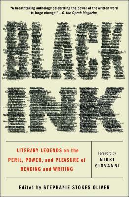Black Ink: Literary Legends on the Peril, Power, and Pleasure of Reading and Writing by 