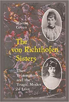 The Von Richthofen Sisters by Martin Burgess Green