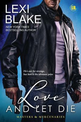 Love and Let Die by Lexi Blake