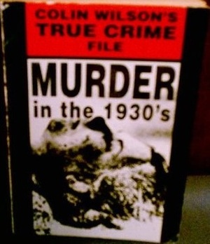 Murder in the 1930s by Colin Wilson