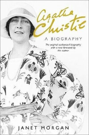 Agatha Christie: A Biography Revised Edition by Janet Morgan