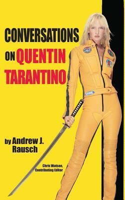 Conversations on Quentin Tarantino (hardback) by Andrew J. Rausch
