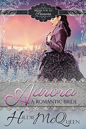 Aurora, A Romantic Bride by Rose Wilder, Rose Wilder