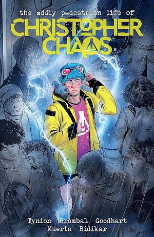 The Oddly Pedestrian Life of Christopher Chaos Volume 1 by Tate Brombal, James Tynion IV